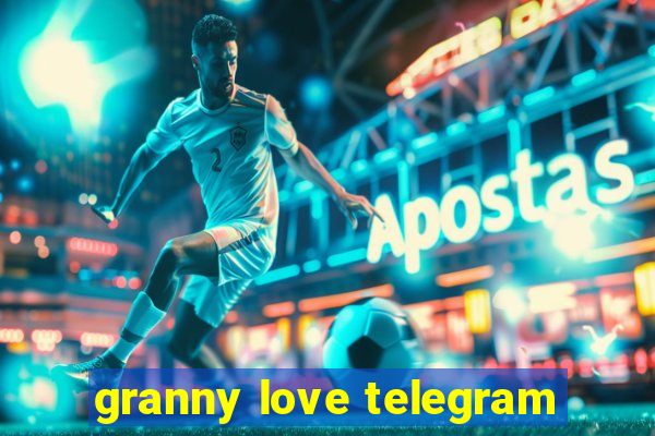 granny love telegram